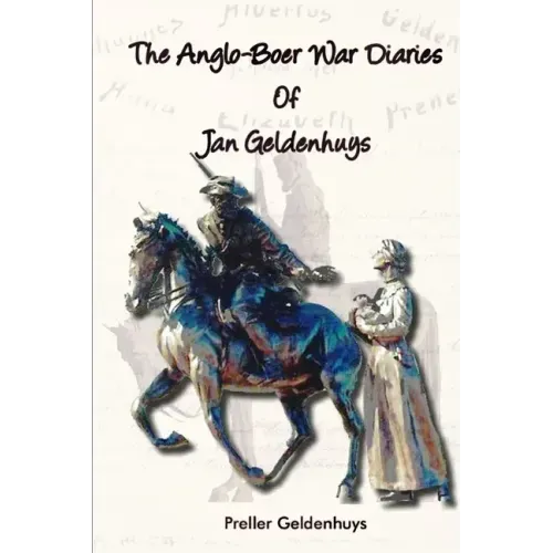 The Anglo-Boer War Diaries Of Jan Geldenhuys