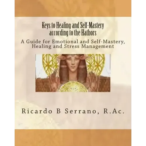 Keys to Healing and Self-Mastery according to the Hathors