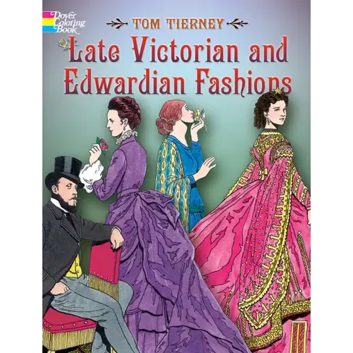 Late Victorian and Edwardian Fashions Coloring Book