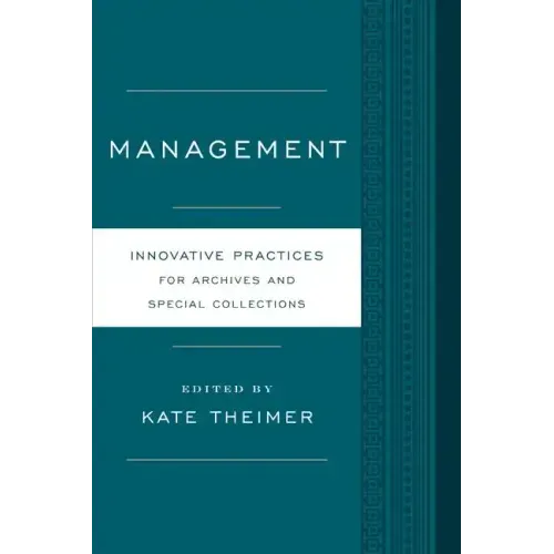 Management: Innovative Practices for Archives and Special Collections