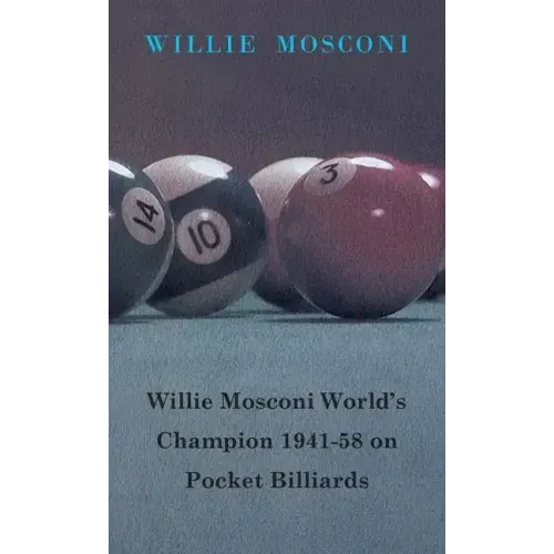 Willie Mosconi World's Champion 1941-58 on Pocket Billiards