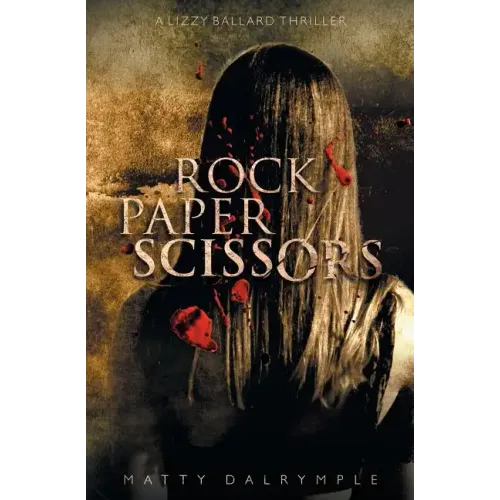 Rock Paper Scissors: A Lizzy Ballard Thriller