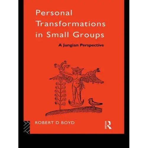Personal Transformations in Small Groups: A Jungian Perspective