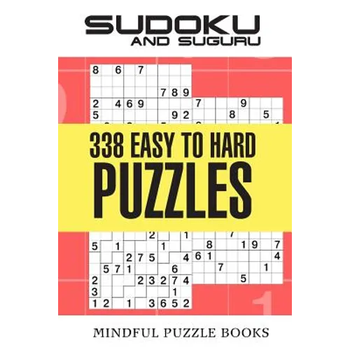 Sudoku and Suguru: 338 Easy to Hard Puzzles