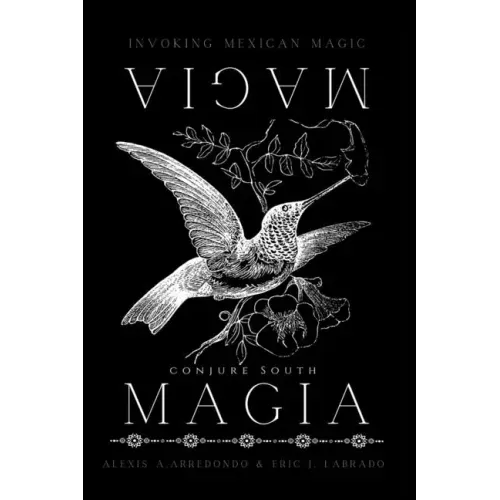 Magia Magia: Invoking Mexican Magic