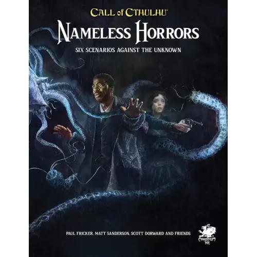 Nameless Horrors: Six Scenarios Across Time Against the Unknown