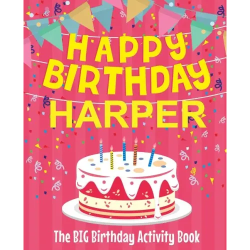 Happy Birthday Harper - The Big Birthday Activity Book: (Personalized Children's Activity Book)