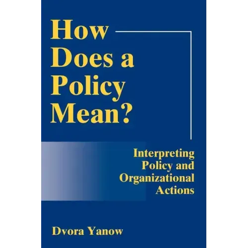 How Does A Policy Mean?: Interpreting Policy and Organizational Actions