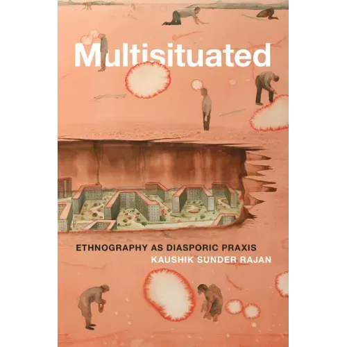 Multisituated: Ethnography as Diasporic Praxis