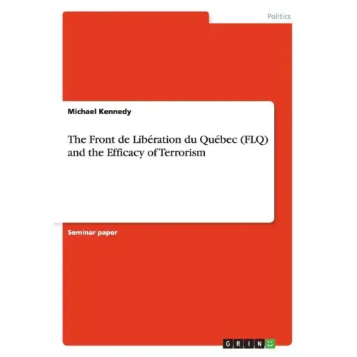 The Front de Libération du Québec (FLQ) and the Efficacy of Terrorism