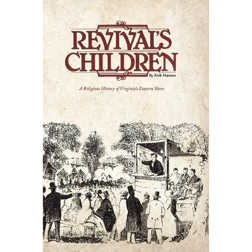 Revival's Children: A Religious History of Virginia's Eastern Shore