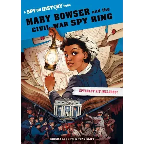 Mary Bowser and the Civil War Spy Ring: A Spy on History Book