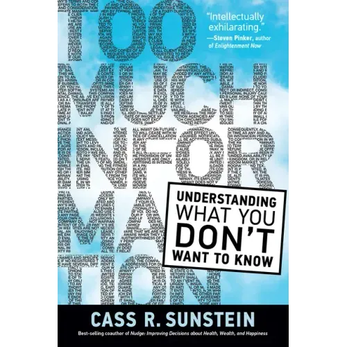 Too Much Information: Understanding What You Don't Want to Know