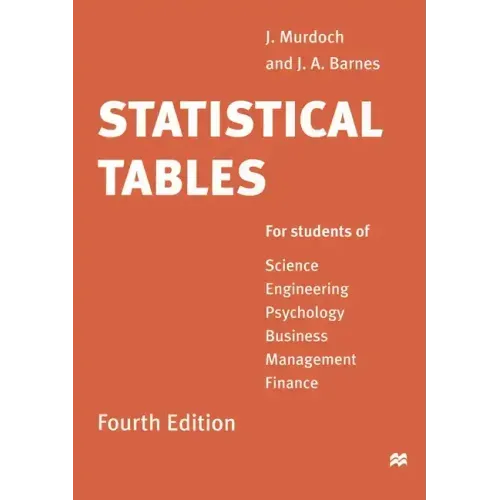 Statistical Tables: For students of Science Engineering Psychology Business Management Finance