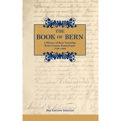 The Book of Bern, A History of Bern Township, Berks County, Pennsylvania 1738-1988