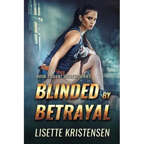 Blinded by Betrayal: Book 1