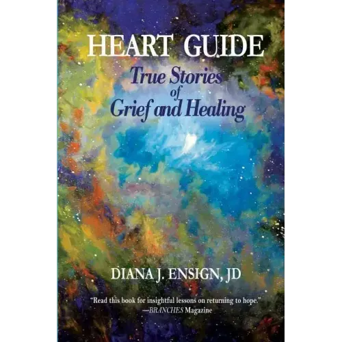 Heart Guide: True Stories of Grief and Healing