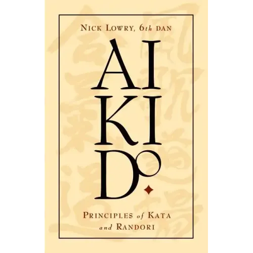 Aikido: Principles of Kata and Randori