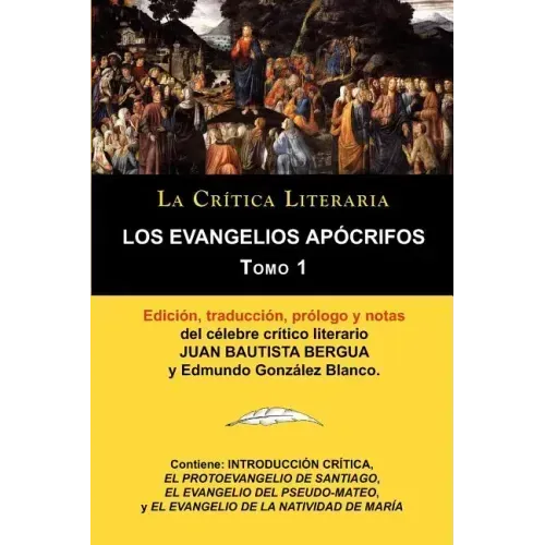 Los Evangelios Apocrifos Tomo 1, Coleccion La Critica Literaria Por El Celebre Critico Literario Juan Bautista Bergua, Ediciones Ibericas