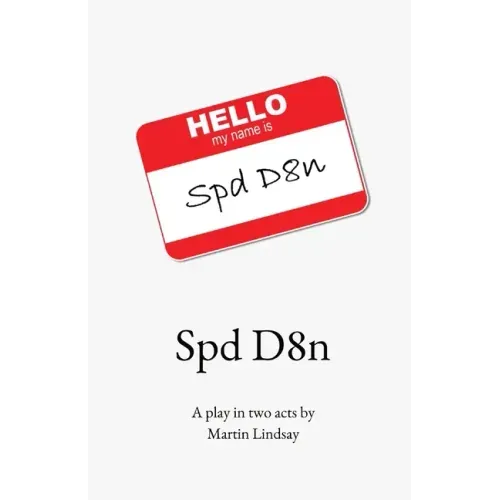 Spd D8n: A play in two acts by