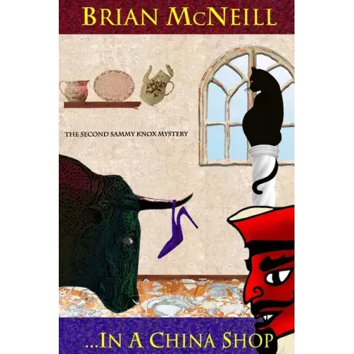 ...In A China Shop: The Second Sammy Knox Mystery