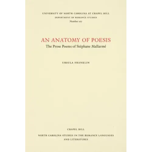An Anatomy of Poesis: The Prose Poems of Stéphane Mallarmé