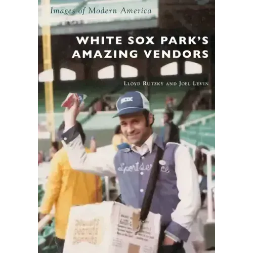 White Sox Park's Amazing Vendors