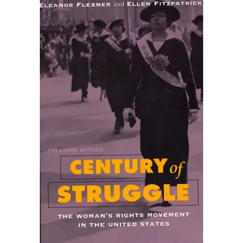 Century of Struggle: The Woman's Rights Movement in the United States, Enlarged Edition