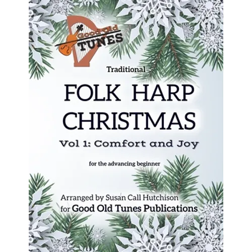 Traditional Folk Harp CHRISTMAS Vol. 1: Comfort and Joy: for the advancing beginner