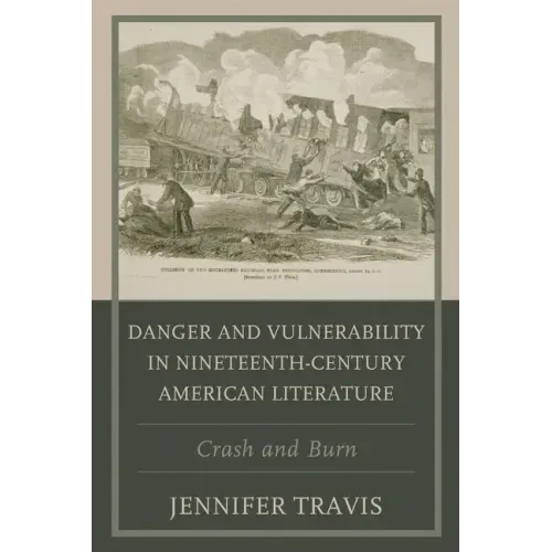 Danger and Vulnerability in Nineteenth-century American Literature: Crash and Burn