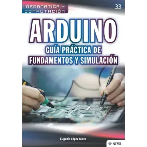 Arduino. Guía práctica de fundamentos y simulación