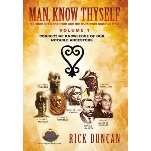 Man, Know Thyself: Volume 1 Corrective Knowledge of Our Notable Ancestors