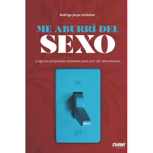 Me aburrí del Sexo: y algunas propuestas tentativas para salir del aburrimiento.
