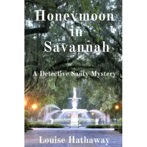 Honeymoon in Savannah: A Detective Santy Mystery