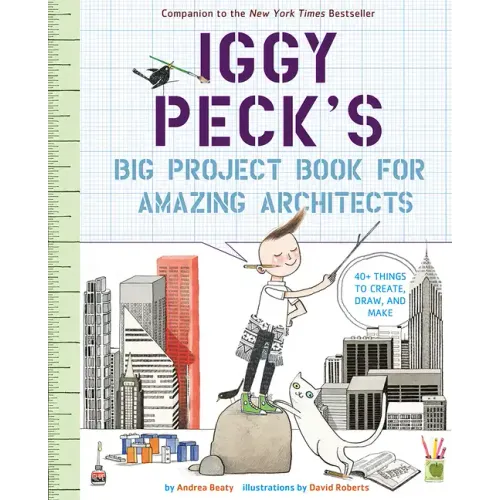 Iggy Peck's Big Project Book for Amazing Architects