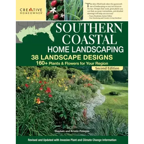 Southern Coastal Home Landscaping, Second Edition: 38 Landscape Designs with 160+ Plants & Flowers for Your Region