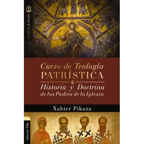 Curso de Teología Patrística: Historia Y Doctrina de Los Padres de la Iglesia