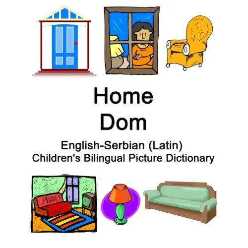 English-Serbian (Latin) Home / Dom Children's Bilingual Picture Dictionary