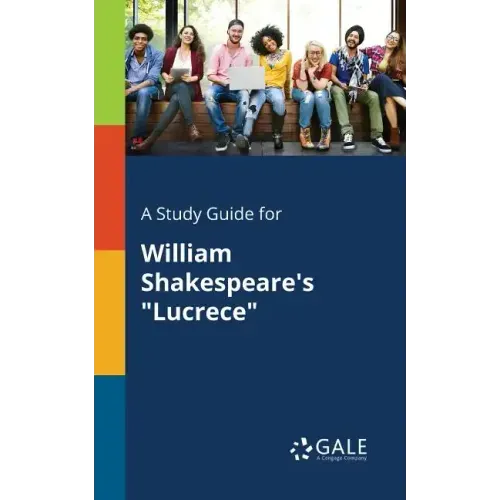 A Study Guide for William Shakespeare's "Lucrece"