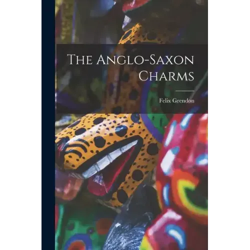 The Anglo-saxon Charms