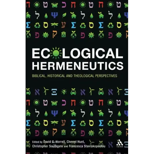 Ecological Hermeneutics: Biblical, Historical and Theological Perspectives