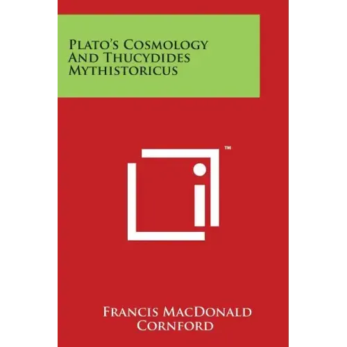 Plato's Cosmology And Thucydides Mythistoricus