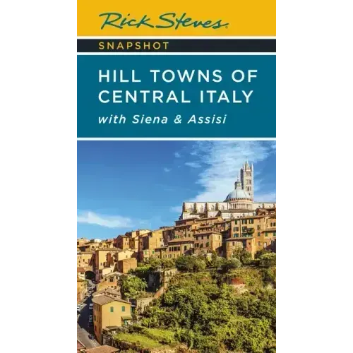 Rick Steves Snapshot Hill Towns of Central Italy: With Siena & Assisi