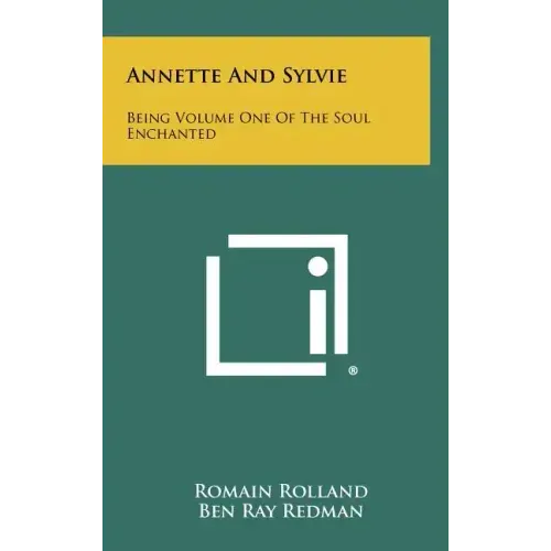 Annette And Sylvie: Being Volume One Of The Soul Enchanted