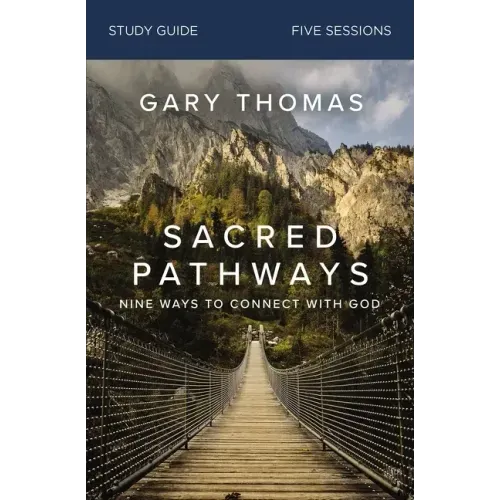 Sacred Pathways Study Guide: Nine Ways to Connect with God