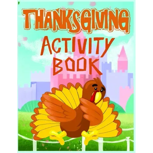 Thanksgiving Activity Book: Thanksgiving Coloring Pages for Kids to Learn and have Fun