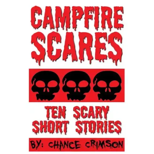 Campfire Scares: 10 Scary Short Stories