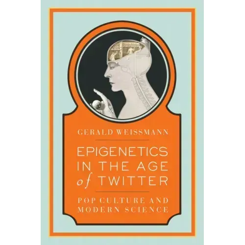Epigenetics in the Age of Twitter: Pop Culture and Modern Science