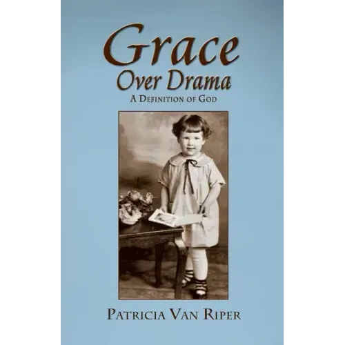 Grace Over Drama, A Definition of God