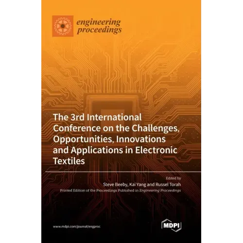 The 3rd International Conference on the Challenges, Opportunities, Innovations and Applications in Electronic Textiles
